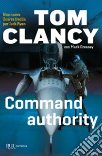 Command authority libro di Clancy Tom; Greaney Mark