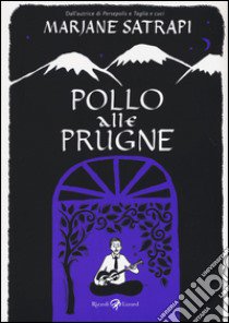 Pollo alle prugne libro di Satrapi Marjane