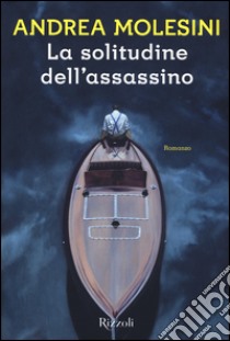 La solitudine dell'assassino libro di Molesini Andrea