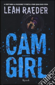 Cam girl libro di Raeder Leah