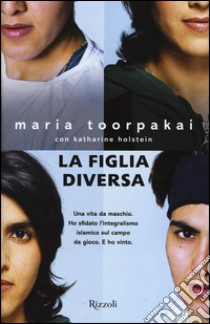 La figlia diversa libro di Toorpakai Maria; Holstein Katharine