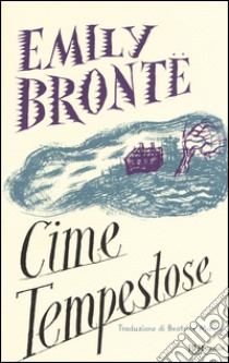 Cime tempestose. Ediz. integrale libro di Brontë Emily