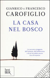 La casa nel bosco libro di Carofiglio Gianrico; Carofiglio Francesco