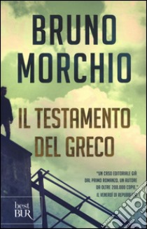 Il testamento del Greco. Ediz. illustrata libro di Morchio Bruno