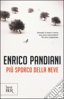 Più sporco della neve libro di Pandiani Enrico