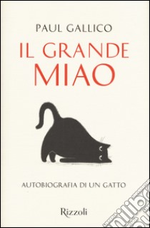 Il grande miao. Autobiografia di un gatto libro di Gallico Paul