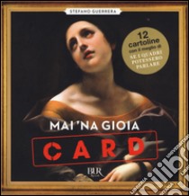 Mai 'na gioia. Card libro di Guerrera Stefano