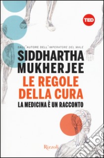 Le regole della cura. La medicina è un racconto libro di Mukherjee Siddartha