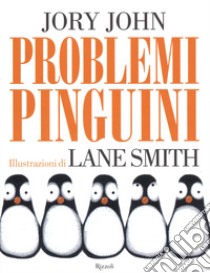 Problemi pinguini. Ediz. a colori libro di John Jory