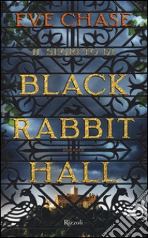 Il segreto di Black Rabbit Hall libro di Chase Eve