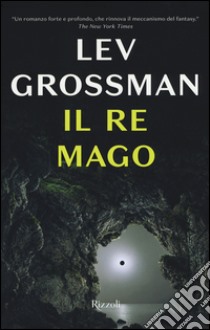 Il re mago libro di Grossman Lev