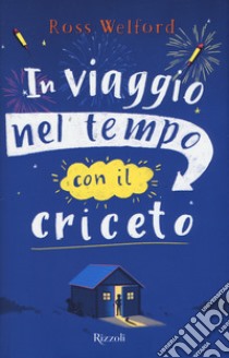 In viaggio nel tempo con il criceto libro di Welford Ross