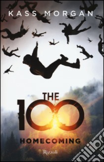 The 100. Homecoming libro di Morgan Kass