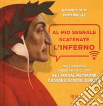 Al mio segnale scatenate l'inferno  libro di Dominelli Francesco