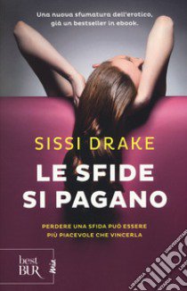 Le sfide si pagano libro di Drake Sissi