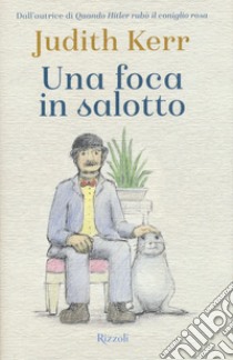 Una foca in salotto libro di Kerr Judith