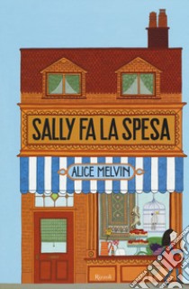 Sally fa la spesa. Ediz. a colori libro di Melvin Alice