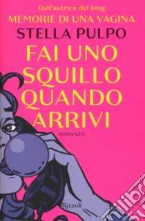 Fai uno squillo quando arrivi libro di Pulpo Stella