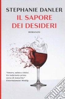 Il sapore dei desideri libro di Danler Stephanie