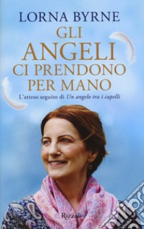 Gli angeli ci prendono per mano libro di Byrne Lorna