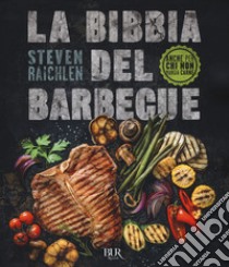 La bibbia del barbecue. Ediz. a colori libro di Raichlen Steven