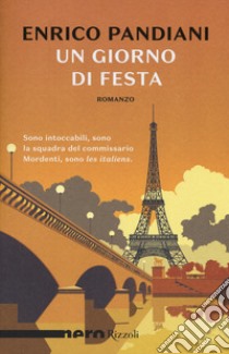 Un giorno di festa. Un romanzo de «Les italiens» libro di Pandiani Enrico