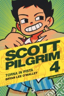 Scott Pilgrim torna in pista. Vol. 4 libro di O'Malley Brian Lee