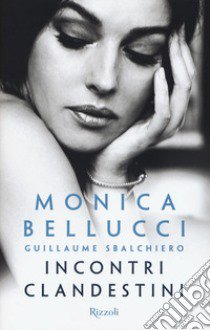 Incontri clandestini libro di Bellucci Monica; Sbalchiero Guillaume