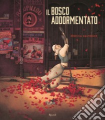 Il bosco addormentato libro di Dautremer Rébecca