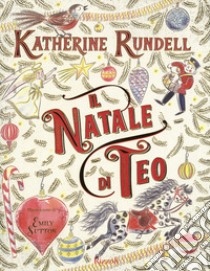 Il Natale di Teo. Ediz. a colori libro di Rundell Katherine