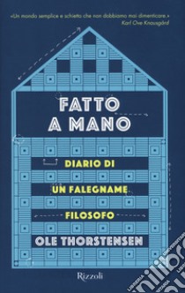 Fatto a mano. Diario di un falegname filosofo libro di Thorstensen Ole