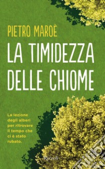 La timidezza delle chiome libro di Maroè Pietro