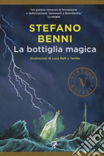 La bottiglia magica libro di Benni Stefano; Ralli Luca; Tambe