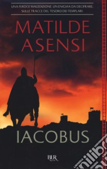 Iacobus libro di Asensi Matilde