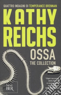 Ossa. The collection libro di Reichs Kathy