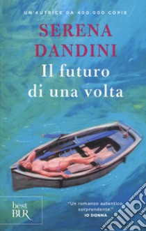 Il futuro di una volta libro di Dandini Serena