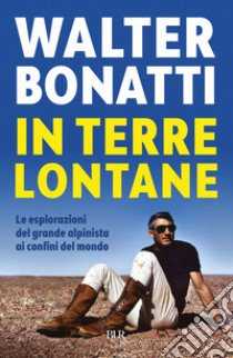 In terre lontane libro di Bonatti Walter