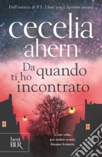 Da quando ti ho incontrato libro di Ahern Cecelia