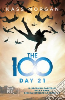 The 100. Day 21 libro di Morgan Kass