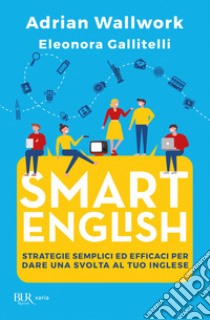 Smart english libro di Wallwork Adrian; Gallitelli Eleonora