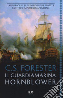 Il guardiamarina Hornblower libro di Forester Cecil Scott