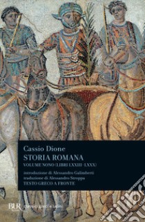 Storia romana. Testo greco a fronte. Vol. 9: Libri 73-80 libro di Dione Cassio