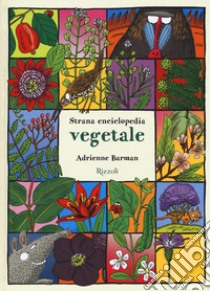 Strana enciclopedia vegetale. Ediz. a colori libro di Barman Adrienne