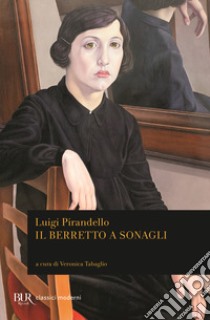 Il berretto a sonagli libro di Pirandello Luigi