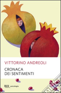 Cronaca dei sentimenti libro di Andreoli Vittorino