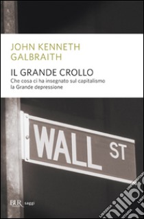 Il grande crollo libro di Galbraith John Kenneth