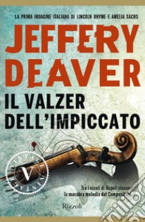 Il valzer dell'impiccato libro di Deaver Jeffery