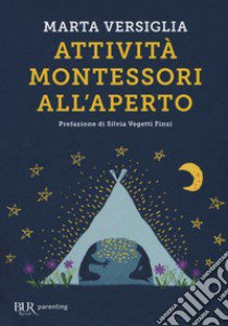 Attività Montessori all'aperto libro di Versiglia Marta; Novara D. (cur.)