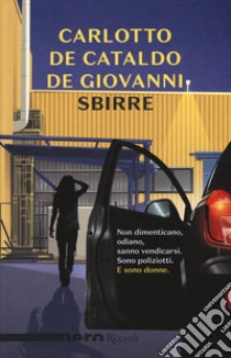 Sbirre libro di Carlotto Massimo; De Cataldo Giancarlo; De Giovanni Maurizio