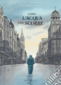 Come l'acqua che scorre libro di Díaz Canales Juan